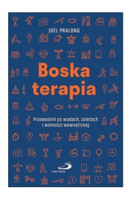 Boska terapia. Przewodnik po wadach, zaletach i...