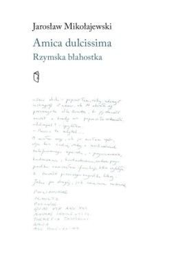 Amica dulcissima. Rzymska błahostka