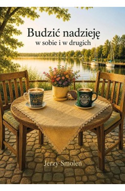 Budzić nadzieję w sobie i w drugich