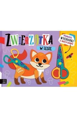 Pierwsze wycinanki z nożyczkami Zwierzątka w lesie