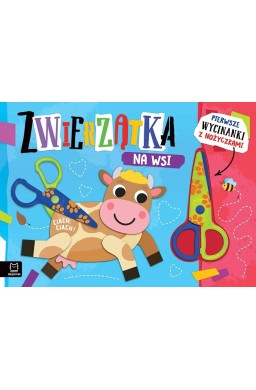 Pierwsze wycinanki z nożyczkami Zwierzątka na wsi