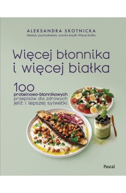 Więcej błonnika i więcej białka