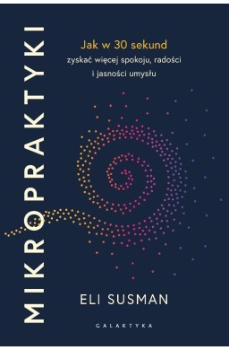 Mikropraktyki. Jak w 30 sekund zyskać więcej...
