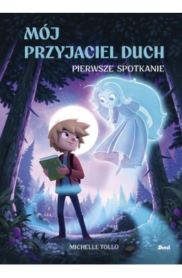 Mój przyjaciel duch T.1 Pierwsze spotkanie