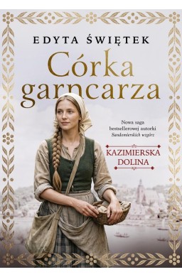 Kazimierska dolina T.1 Córka garncarza