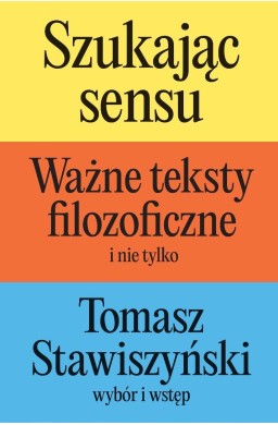 Szukając sensu. Ważne teksty filozoficzne