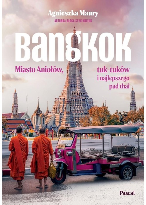 Bangkok. Miasto Aniołów, tuk-tuków i najlepszego..