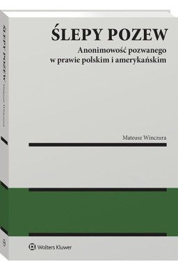 Ślepy pozew. Anonimowość pozwanego w prawie...