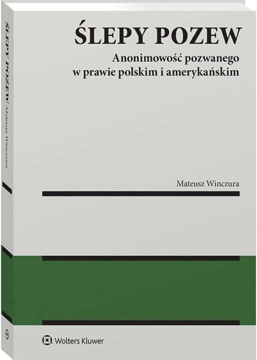 Ślepy pozew. Anonimowość pozwanego w prawie...