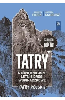 Tatry. Najpiękniejsze letnie drogi wspinaczkowe