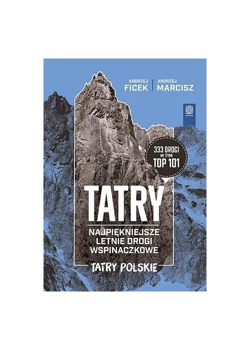 Tatry. Najpiękniejsze letnie drogi wspinaczkowe