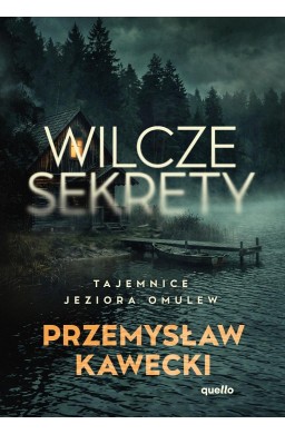 Tajemnice jeziora Omulew T.1 Wilcze sekrety