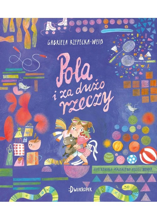 Pola T.8 Pola i za dużo rzeczy