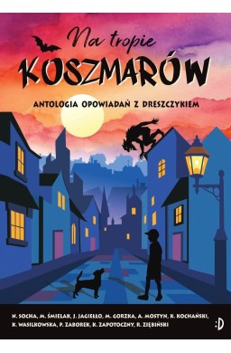 Na tropie koszmarów. Antologia opowiadań z...