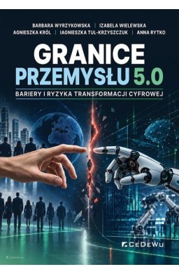 Granice Przemysłu 5.0. Bariery i ryzyka...