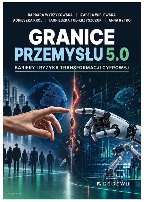 Granice Przemysłu 5.0. Bariery i ryzyka...