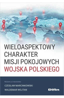 Wieloaspektowy charakter misji pokojowych Wojska..