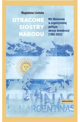 Utracone siostry narodu. Mit Malwinów w...