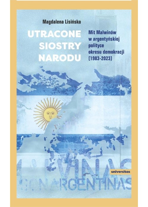 Utracone siostry narodu. Mit Malwinów w...