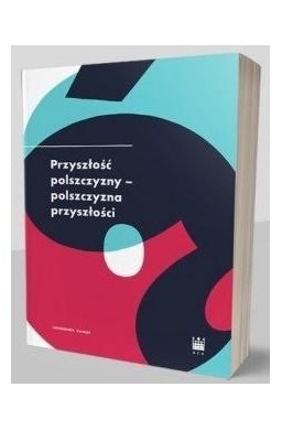 Przyszłość polszczyzny-polszczyzna przyszłości