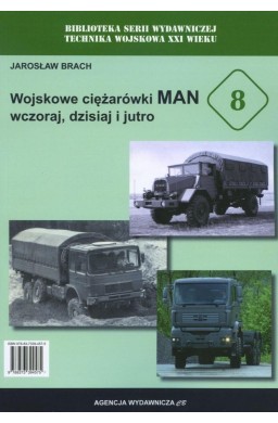 Wojskowe ciężarówki MAN wczoraj, dziś i jutro
