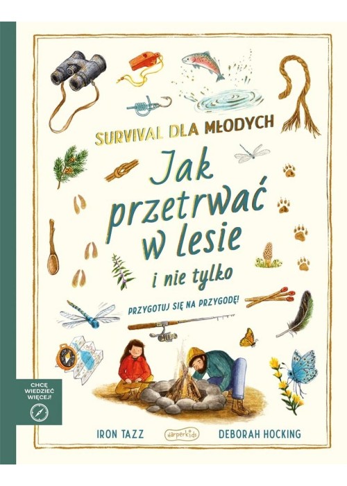 Survival dla młodych. Jak przetrwać w lesie i...