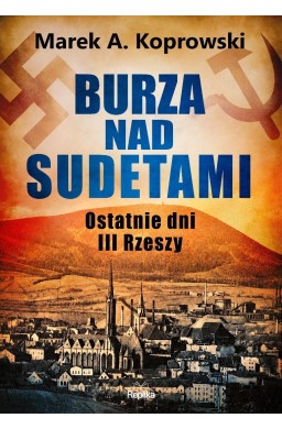 Burza nad Sudetami. Ostatnie dni III Rzeszy