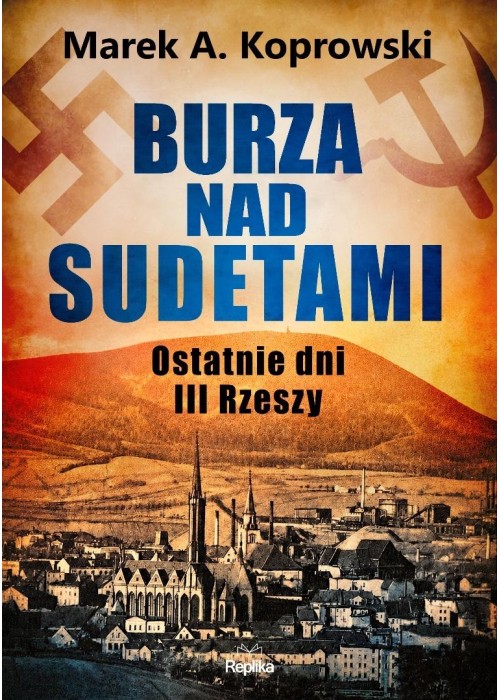 Burza nad Sudetami. Ostatnie dni III Rzeszy