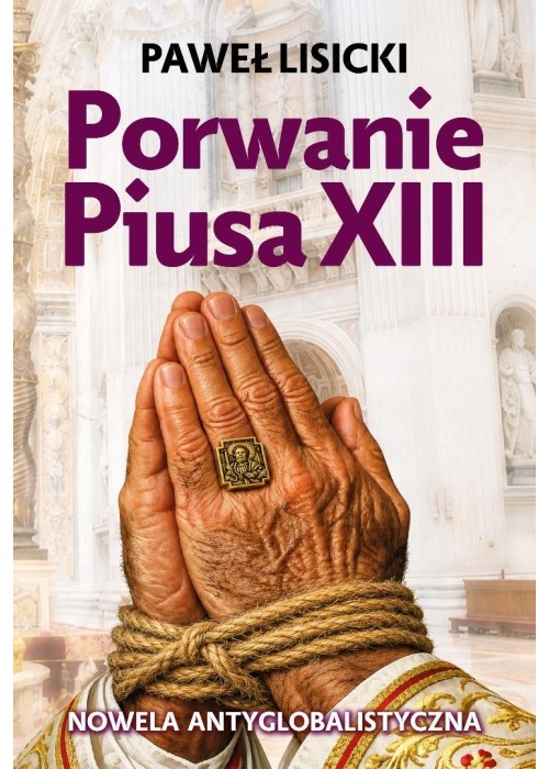 Porwanie Piusa XIII. Nowela antyglobalistyczna