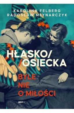 Hłasko/Osiecka. Byle nie o miłości