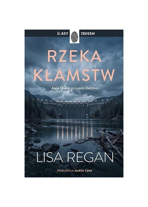 Josie Quinn T.13 Rzeka kłamstw