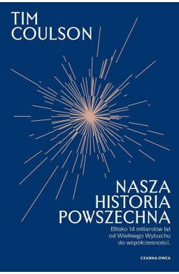 Nasza historia powszechna. Blisko 14 miliardów...