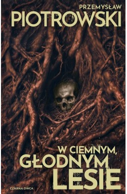 W ciemnym, głodnym lesie
