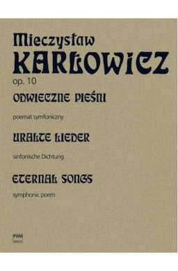 Odwieczne pieśni poemat symfoniczny op. 10 PWM