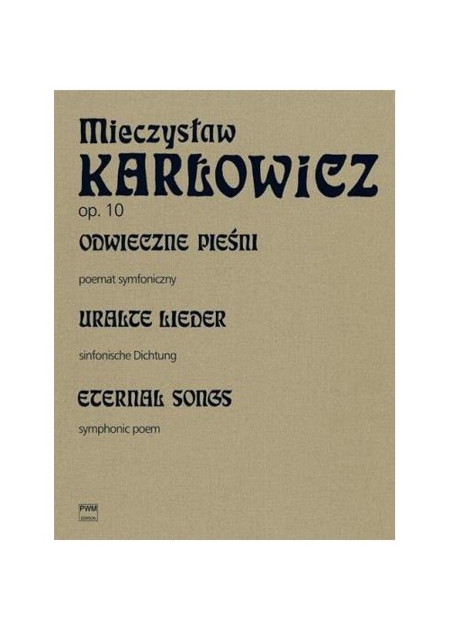 Odwieczne pieśni poemat symfoniczny op. 10 PWM