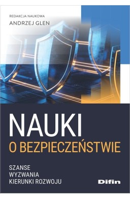 Nauki o bezpieczeństwie. Szanse, wyzwania..
