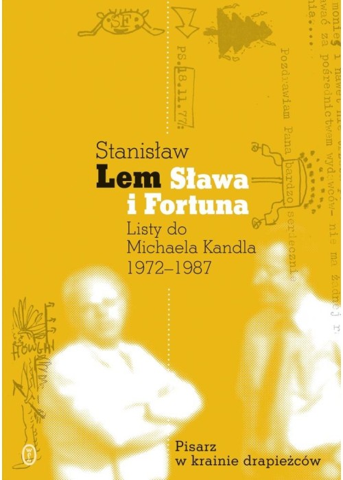 Sława i fortuna. Listy Stanisława Lema do...