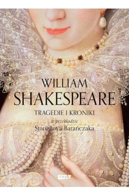 Tragedie i kroniki w przekładzie Stanisława...