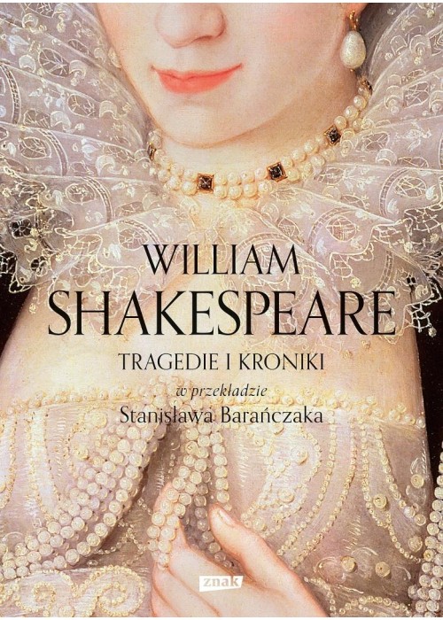 Tragedie i kroniki w przekładzie Stanisława...