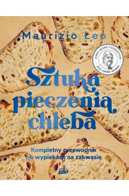 Sztuka pieczenia chleba. Kompletny przewodnik...