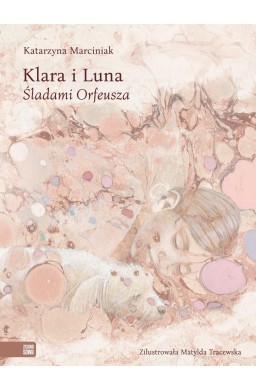 Klara i Luna. Śladami Orfeusza
