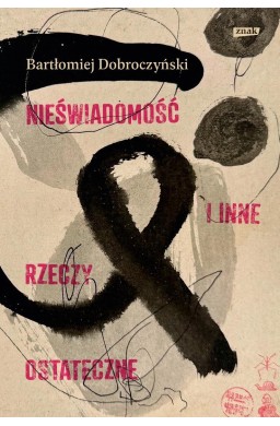 Nieświadomość i inne rzeczy ostateczne