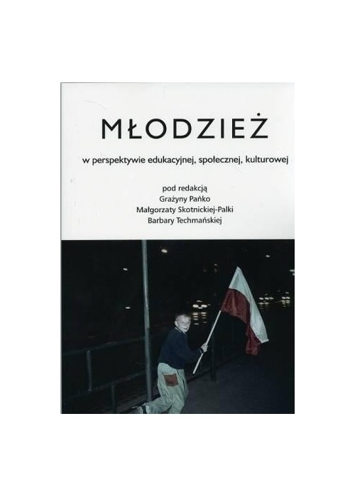 Młodzież w perspektywie edukacyjnej, społecznej...