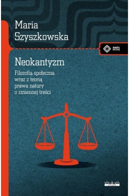 Neokantyzm. Filozofia społeczna wraz z teorią...