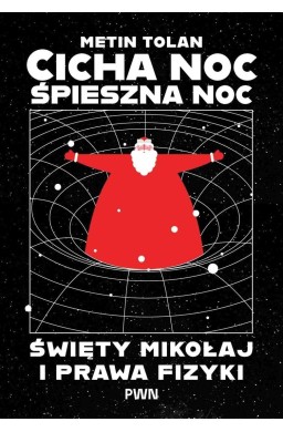 Cicha noc, śpieszna noc. Święty Mikołaj...
