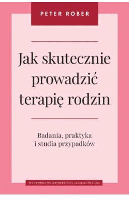 Jak skutecznie prowadzić terapię rodzin