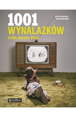 1001 wynalazków, które zmieniły świat