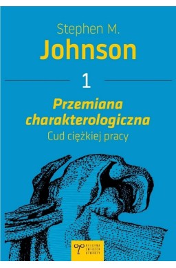Przemiana charakterologiczna. Cud ciężkiej pracy