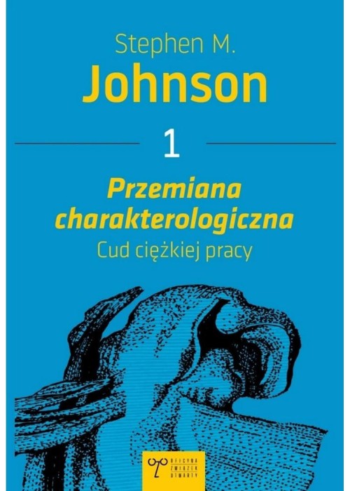 Przemiana charakterologiczna. Cud ciężkiej pracy