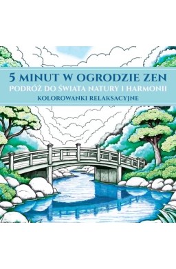 5 minut w ogrodzie ZEN. Podróż do świata natury...